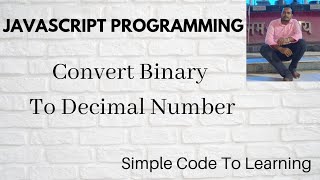 20 : Javascript Program to Convert Binary to Decimal Number (Hindi)