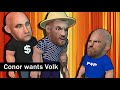 Why Conor wants Volk and why it's not happening