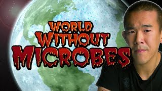 A World Without Microbes An Apocalyptic Thought Experiment I Contain Multitudes