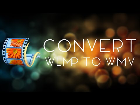 Convert .wlmp to .wmv Convert .wlmp to .wmv