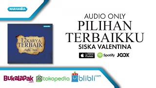 Pilihan Terbaikku - Siska Valentina (Audio)