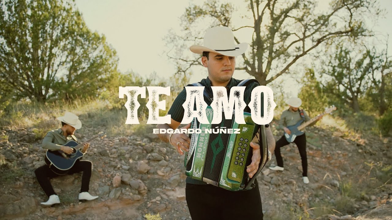 Te Amo Edgardo Nuñez Video Oficial Youtube Music