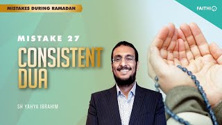 Download #27 Consistent Duas | Common Mistakes During Ramadan | Shaykh Yahya Ibrahim mp3