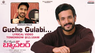 Guche Gulabi Lyrical Video On 13th Feb @ 11:10 AM | Akhil Akkineni | Pooja Hegde | Armaan Malik