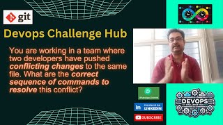 Devops Interview: GIT Series: Q20: How to Resolve Conflicts from Two Developers?