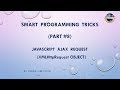 Smart Programming Tricks for beginners (Part 8) AJAX Request in javascript | XMLHttpRequest Object