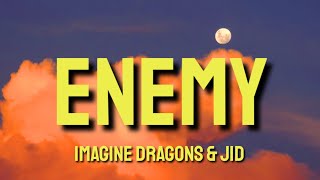 Imagine Dragons & jid - Enemy (Lyrics)