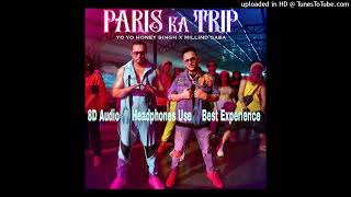 Paris Ka Trip (8D Audio 🎧 Headphone use🎧) Millind G X Yo Yo Honey S | Asli G | Mihir G | Bhushan K