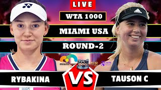 🔴LIVE: RYBAKINA vs TAUSON Miami Open 2024 Round 64 Live Scores #wta #atp #tennis#miami