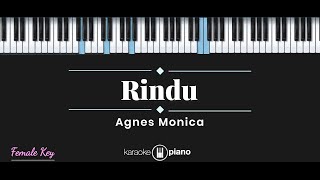 Rindu - Agnes Monica Karaoke Piano - Female Key