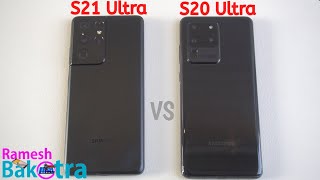 Samsung Galaxy S21 Ultra vs S20 Ultra Speed Test and Camera Comparison