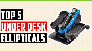 ✅Best Under Desk Ellipticals 2024 | Top 5 Under Desk Ellipticals Reviews & Buying Guide