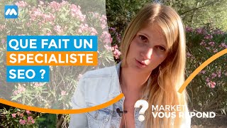 Que fait un spécialiste SEO ? - Market vous répond