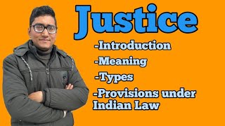 Justice |meaning | types of justice | social justice| political justice| economic justice|Indian law