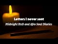 Letters I never sent | Midnight RnB and Afro Soul Diaries #rnb #folksoul #acoustic #countrysoul 
