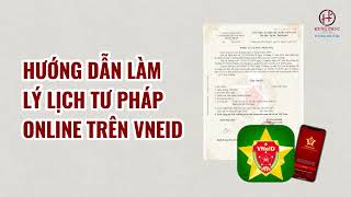 Hướng dẫn làm phiếu lý lịch tư pháp online trên VNeID | Luật Hùng Phúc