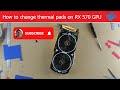 How to change thermal pads on RX 570 GPU