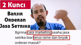 CARA MARKETING AGAR BANJIR ORDERAN | QnA BISNIS SETRIKA #usaharumahan