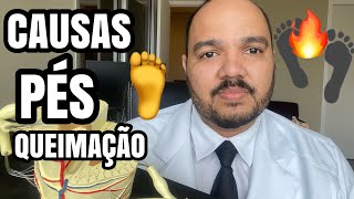 QUEIMAÇÃO / DOR / ARDÊNCIA NOS PÉS  🦶: O que pode ser os pés queimando?