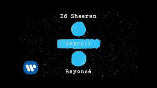 Ed Sheeran - Perfect Duet (with Beyoncé) [Official Audio]