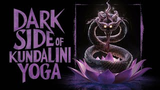 Kundalini Yoga Awakening Gone Wrong: The Untold Dark Side!