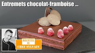 Entremets chocolat framboise - Recette originale par Chef Sylvain !