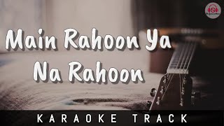 MAIN RAHOON YA NA RAHOON - KARAOKE TRACK || Emraan Hashmi, Esha Gupta | Amaal Mallik, Armaan Malik