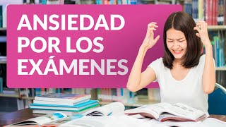 Ansiedad y nervios por los exámenes 📚