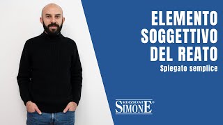 Diritto Penale spiegato semplice: Elemento soggettivo del reato