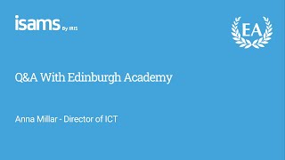 iSAMS Q&A With Edinburgh Academy - Migrating to iSAMS