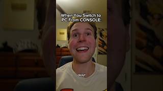 When You Switch to PC From Console #shorts