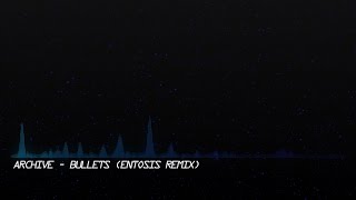 Archive - Bullets [Drum & Bass Remix]