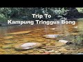 Trip To Kampung Tringgus Bong l LJ Production