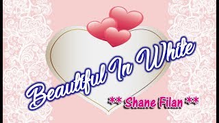 Beautiful In White - Shane Filan (KARAOKE VERSION)