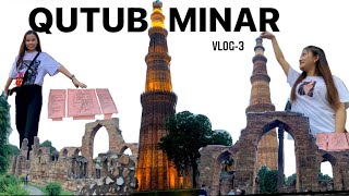 Exploring QUTUB MINAR / UNESCO WORLD HERITAGE SITE /Latest Update Oct.2021/VLOG-3