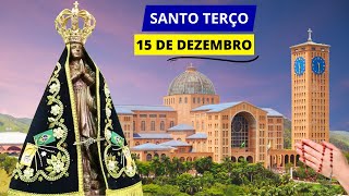 SANTO TERÇO DE APARECIDA DE HOJE - 15/12/2024 | MISTÉRIOS GLORIOSOS | DOMINGO DA ALEGRIA