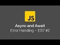 Async and Await #2  - Error Handling