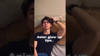 Asian glow up tips for boys.....