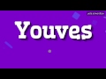 YOUVES - HOW TO PRONOUNCE IT!? (HIGH QUALITY VOICE)