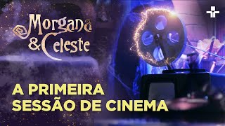 Morgana & Celeste | A primeira sessão de cinema