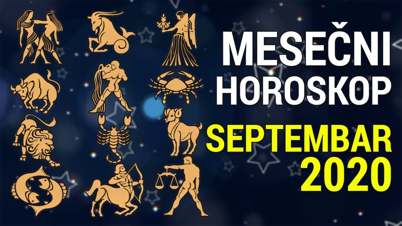 Mesečni Horoskop Za Septembar 2020 - YouTube