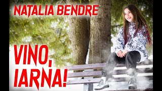 Natalia Bendre - Vino, Iarna!