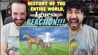 HISTORY Of The ENTIRE WORLD, I guess - REACTION!!!