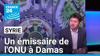 Un émissaire de l'ONU à Damas une semaine après la chute d'Assad • FRANCE 24