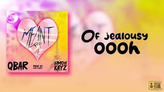 Q Bar \u0026 Simoh Kayz - Meant For Me (Official lyrical Video)