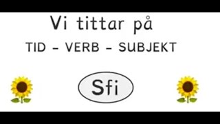 Träna grammatik, SFI, tid - verb - subjekt, kurs c, kurs d