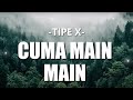 Cuma Main Main - Tipe X (lirik)