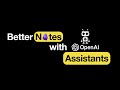 Building an AI Agent for Project Notes With OpenAI Assistants API