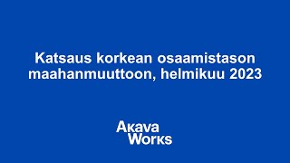 Akava Works -maahanmuuttokatsauksen esittely 28.2.2023