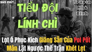 TRINH SÁT VIỆT Lọt Ổ Phục Kích Đặc Công Pol Pot, Từ Thoát Vây Đến Lật Ngược Thế Trận Ngoạn Mục!